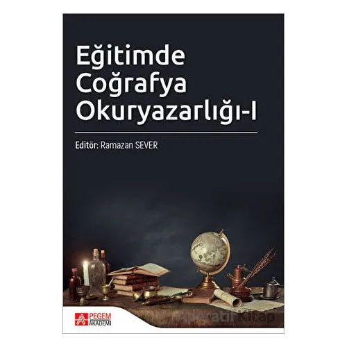 Eğitimde Coğrafya Okuryazarlığı - I - Kolektif - Pegem Akademi Yayıncılık