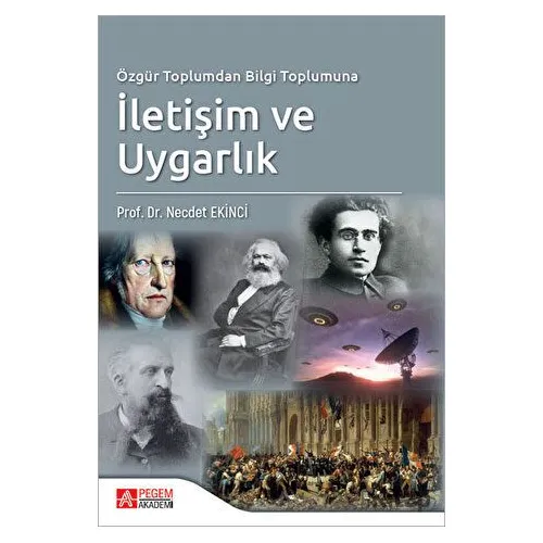 Özgür Toplumdan Bilgi Toplumuna İletişim ve Uygarlık - Necdet Ekinci - Pegem Akademi Yayıncılık