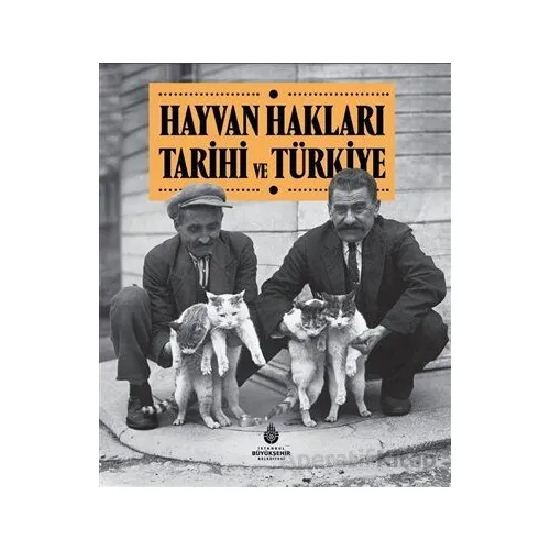 Hayvan Hakları Tarihi ve Türkiye - Kolektif - İBB Yayınları