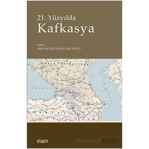 21. Yüzyılda Kafkasya - Kolektif - Kitabevi Yayınları