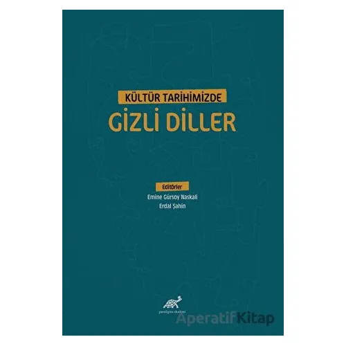 Kültür Tarihimizde Gizli Diller - Emine Gürsoy Naskali - Paradigma Akademi Yayınları