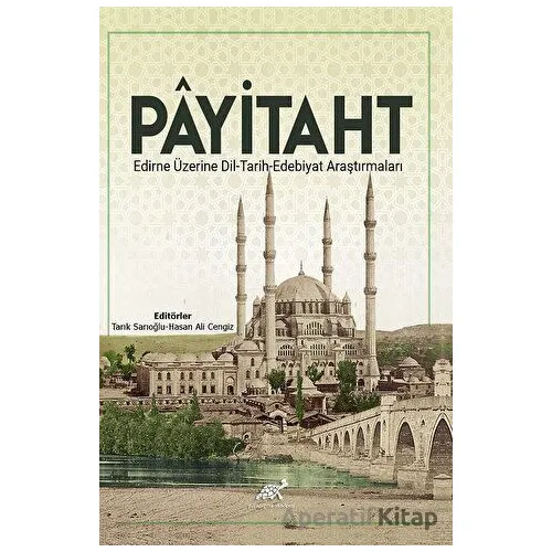 Payitaht Edirne Üzerine Dil - Tarih - Edebiyat Araştırmaları