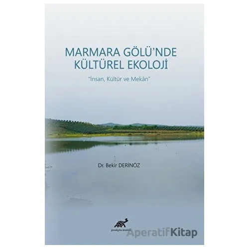 Marmara Gölü’nde Kültürel Ekoloji - İnsan, Kültür ve Mekan