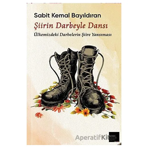 Şiirin Darbeyle Dansı - Sabit Kemal Bayıldıran - Kaos Çocuk Parkı Yayınları