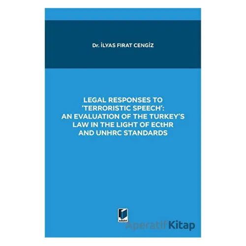 Legal Responses to Terroristic Speech: An Evaluation of the Turkeys Law in the Light of Ecthr and Un