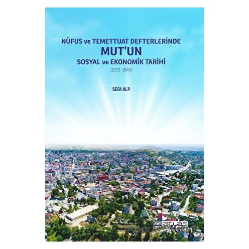Nüfus ve Temettuat Defterlerinde Mutun Sosyal ve Ekonomik Tarihi (1830-1845)