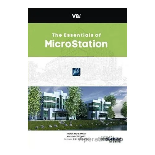 The Essentials of Microstation - Murat Yakar - Atlas Akademi