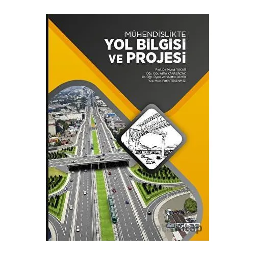 Mühendislikte Yol Bilgisi ve Projesi - Kolektif - Atlas Akademi