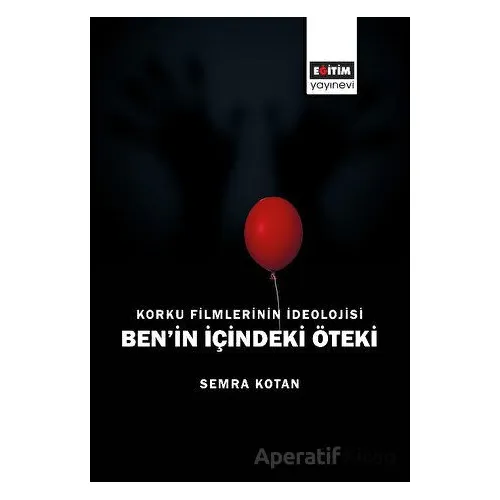 Korku Filmlerinin İdeolojisi Ben’in İçindeki Öteki