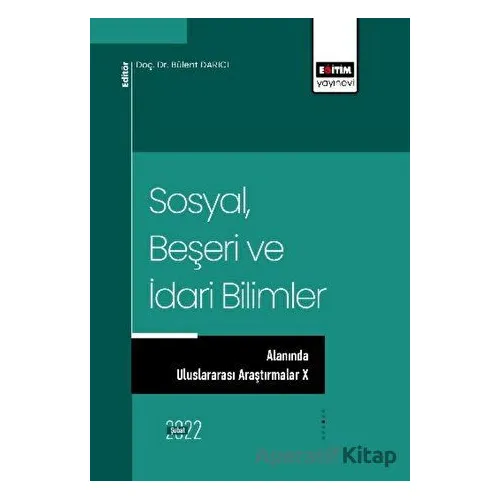 Sosyal, Beşeri ve İdari Bilimler Alanında Uluslararası Araştırmalar X