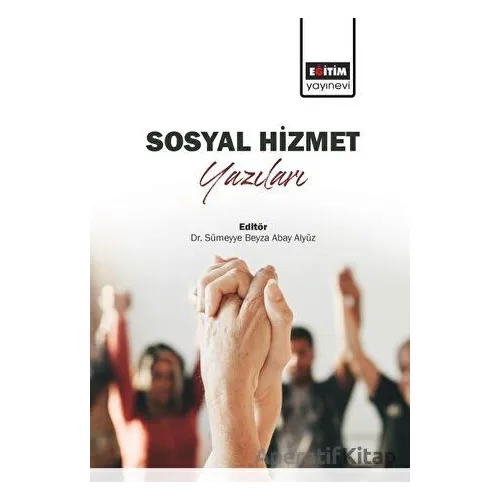 Sosyal Hizmet Yazıları - Kolektif - Eğitim Yayınevi - Bilimsel Eserler