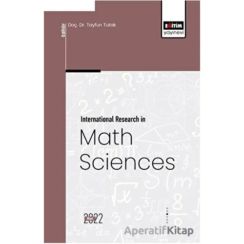 International Research in Math Sciences - Kolektif - Eğitim Yayınevi - Bilimsel Eserler