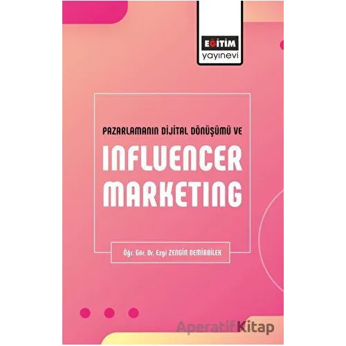 Pazarlamanın Dijital Dönüşümü ve Influencer Marketing