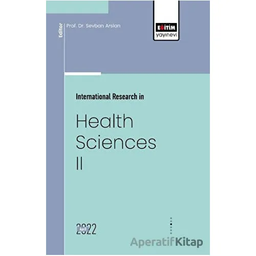 İnternational Research İn Health Sciences II - Kolektif - Eğitim Yayınevi - Bilimsel Eserler
