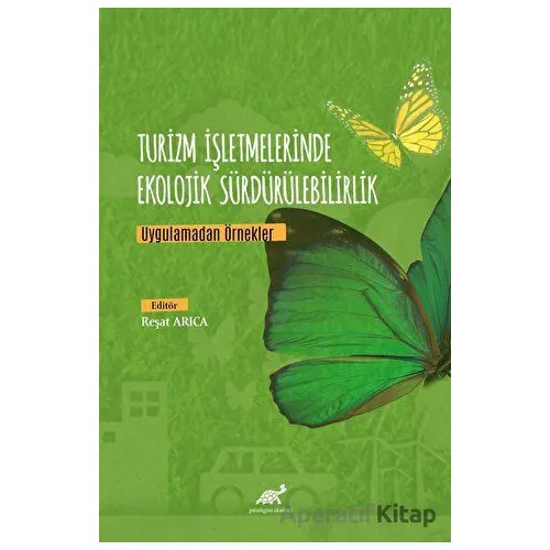 Turizm İşletmelerinde Ekolojik Sürdürülebilirlik - Kolektif - Paradigma Akademi Yayınları