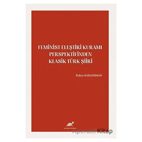 Feminist Eleştiri Kuramı Perspektifinden Klasik Türk Şiiri