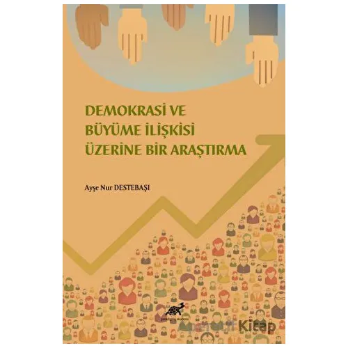Demokrasi ve Ekonomik Büyüme İlişkisi Üzerine Bir İnceleme