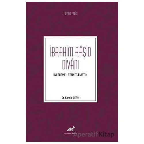 İbrahim Raşid Divanı - Kamile Çetin - Paradigma Akademi Yayınları