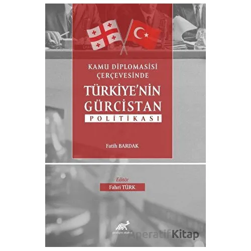 Kamu Diplomasisi Çerçevesinde Türkiye’nin Gürcistan Politikası