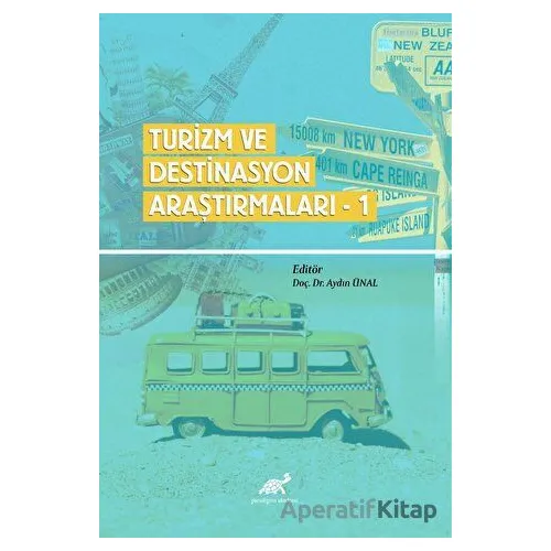 Turizm Ve Destinasyon Araştırmaları - 1 - Kolektif - Paradigma Akademi Yayınları