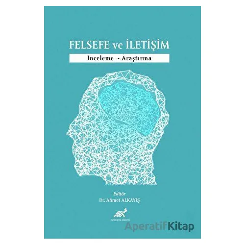 Felsefe ve İletişim - Kolektif - Paradigma Akademi Yayınları