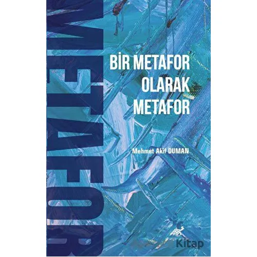 Bir Metafor Olarak Metafor - Mehmet Akif Duman - Paradigma Akademi Yayınları