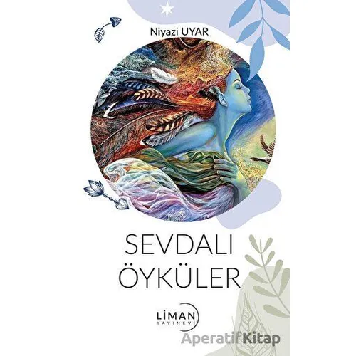 Sevdalı Öyküler - Niyazi Uyar - Liman Yayınevi