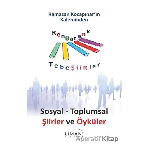 Sosyal - Toplumsal Şiirler ve Öyküler - Ramazan Kocapınar - Liman Yayınevi