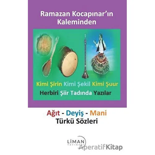 Ağıt - Deyiş - Mani Türkü Sözleri - Ramazan Kocapınar - Liman Yayınevi