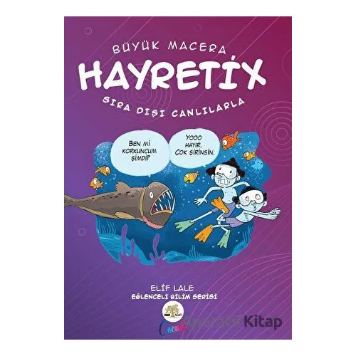Hayretix Sıra Dışı Canlılarla - Elif Lale - Nar Ağacı Çocuk Yayınları
