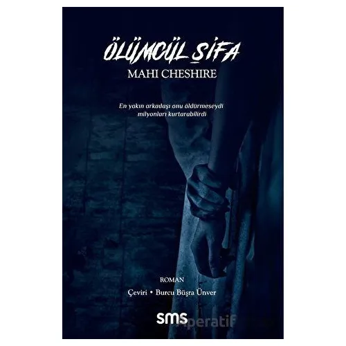 Ölümcül Şifa - Mahi Cheshire - Sms Yayınları