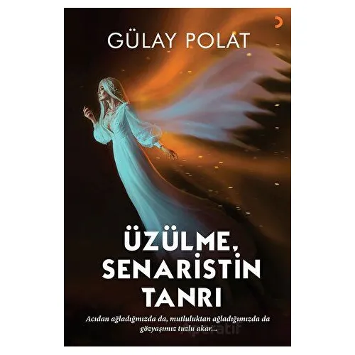 Üzülme Senaristin Tanrı - Gülay Polat - Cinius Yayınları