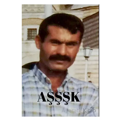 Aşşşk - Mehmet Ali Sever - İkinci Adam Yayınları