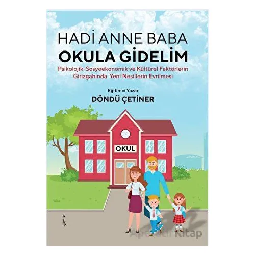 Hadi Anne Baba Okula Gidelim - Döndü Çetiner - İkinci Adam Yayınları