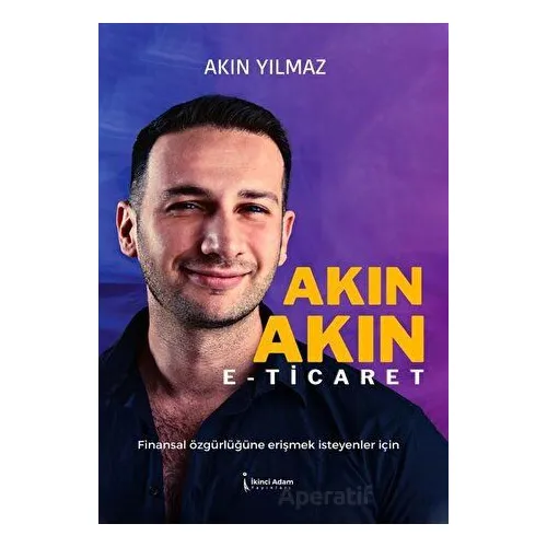 Akın Akın E-ticaret - Akın Yılmaz - İkinci Adam Yayınları