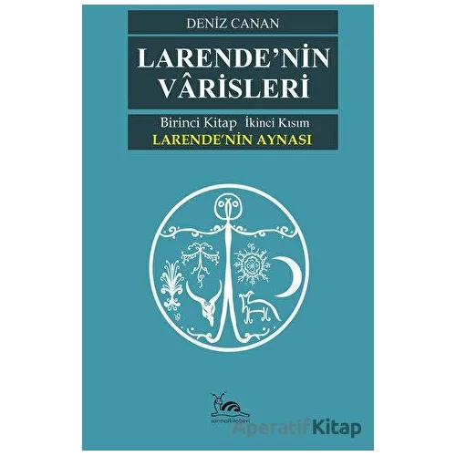 Larende’nin Varisleri - Deniz Canan - Sarmal Kitabevi