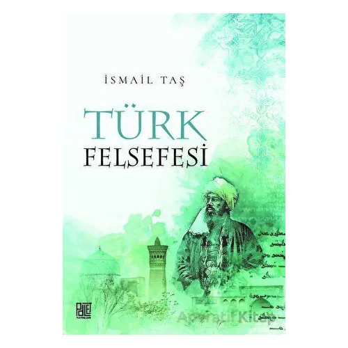 Türk Felsefesi - İsmail Taş - Palet Yayınları