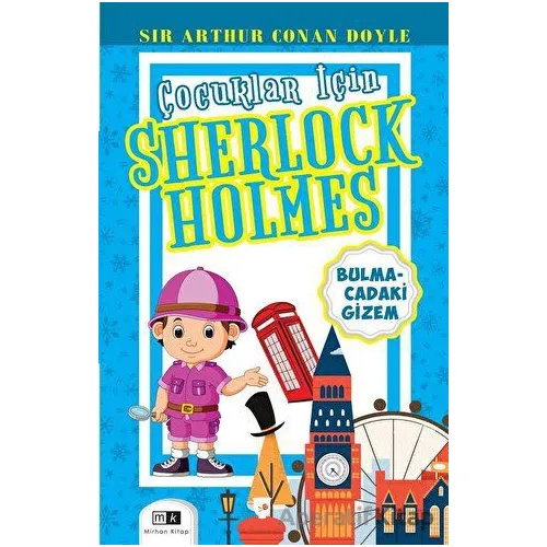 Çocuklar İçin Sherlock Holmes - Bulmacadaki Gizem - Sir Arthur Conan Doyle - Mirhan Kitap