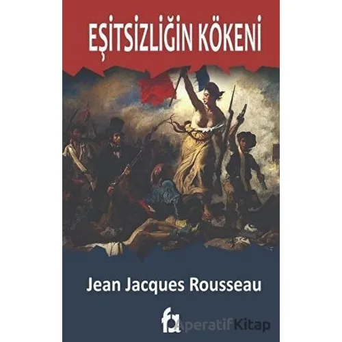 Eşitsizliğin Kökeni - Jean Jacgues Rousseau - Fa Yayınları