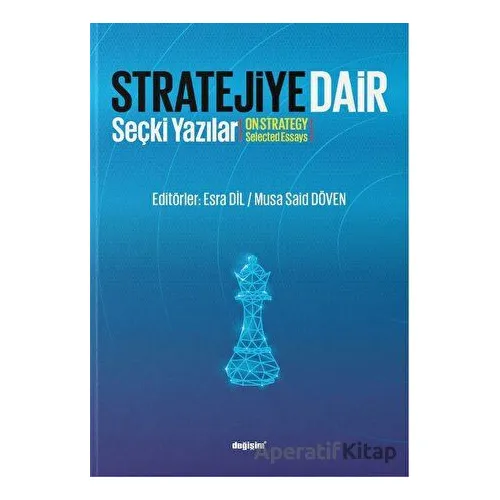 Stratejiye Dair - Stratejiye Dair Seçki Yazılar - Kolektif - Değişim Yayınları