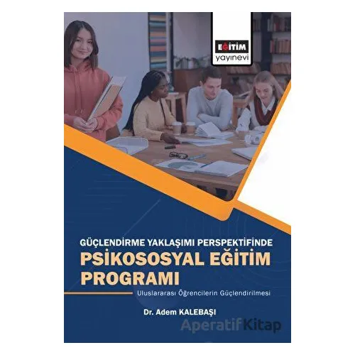 Güçlendirme Yaklaşımı Perspektifinde Psikososyal Eğitim Programı