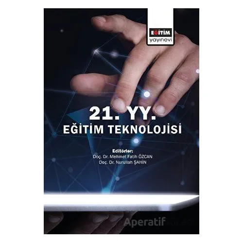 21. Yüzyıl Eğitim Teknolojisi - Kolektif - Eğitim Yayınevi - Bilimsel Eserler