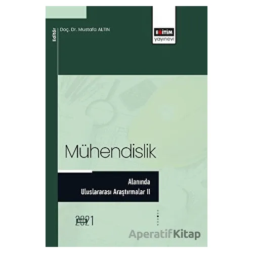Mühendislik Alanında Uluslararası Araştırmalar II - Kolektif - Eğitim Yayınevi - Bilimsel Eserler