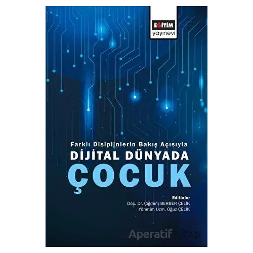 Farklı Disiplinlerin Bakış Açısıyla Dijital Dünyada Çocuk