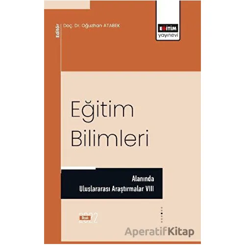 Eğitim Bilimleri Alanında Uluslararası Araştırmalar VIII