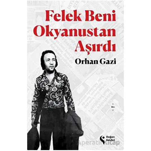 Felek Beni Okyanustan Aşırdı - Orhan Gazi - Doğan Solibri