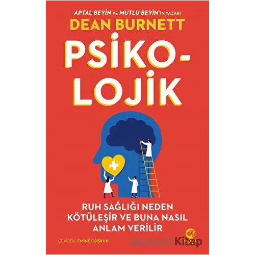 Psiko-Lojik: Ruh Sağlığı Neden Kötüleşir ve Buna Nasıl Anlam Verilir - Dean Burnett - Nova Kitap