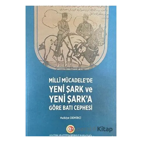 Milli Mücadelede Yeni Şark ve Yeni Şarka Göre Batı Cephesi