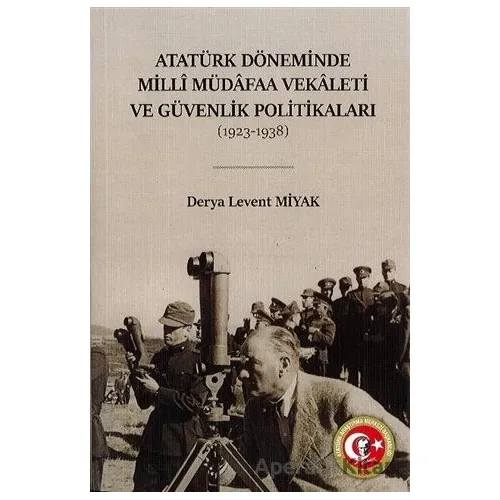Atatürk Döneminde Milli Müdafaa Vekaleti ve Güvenlik Politikaları
