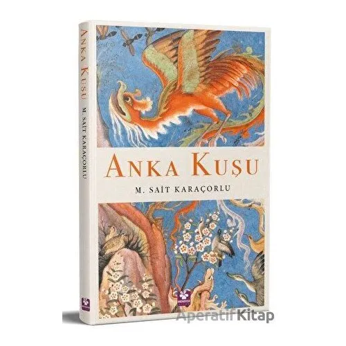 Anka Kuşu - Mehmet Sait Karaçorlu - Menekşe Kitap